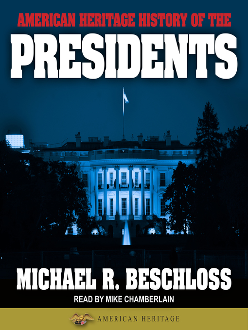 Title details for American Heritage History of the Presidents by Michael R. Beschloss - Available